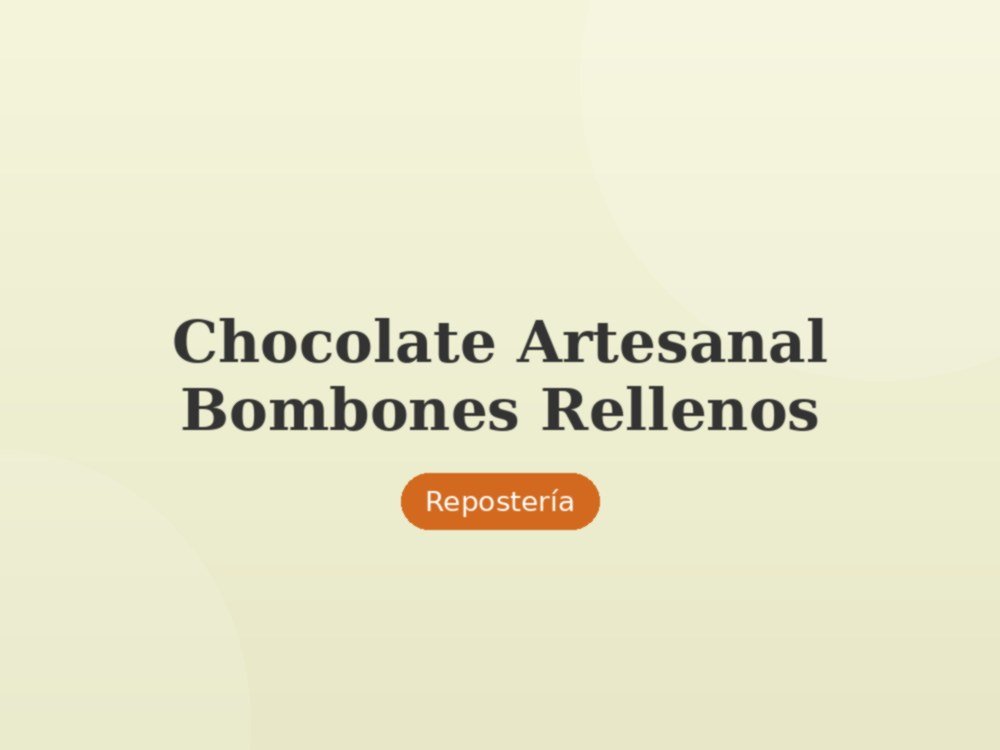 Chocolate Artesanal: Bombones Rellenos