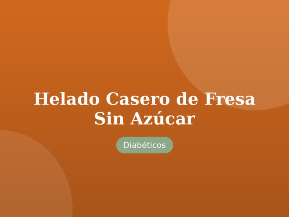 Helado Casero de Fresa Sin Azúcar