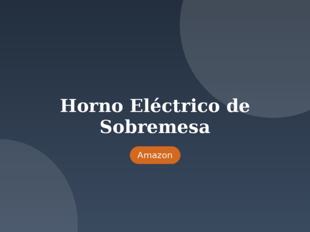 Horno Eléctrico de Sobremesa