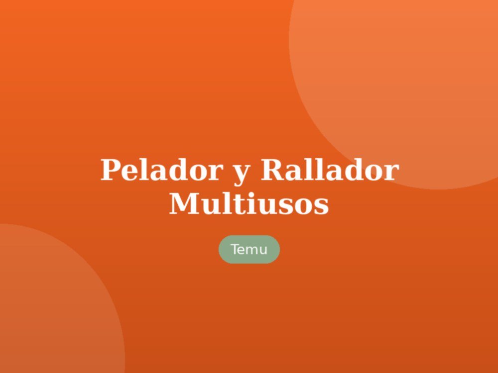 Pelador y Rallador Multiusos