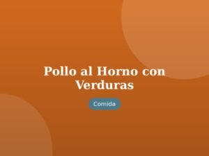 Pollo al Horno con Verduras